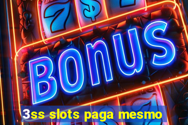 3ss slots paga mesmo